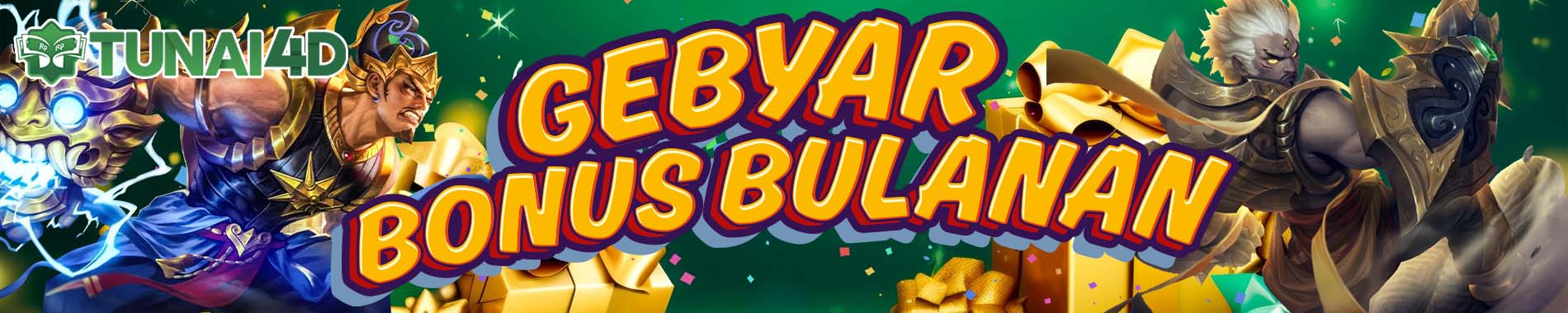 GEBYAR BONUS BULANAN TUNAI4D